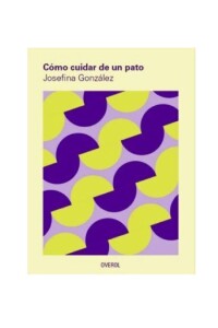 Cómo Cuidar De Un Pato (reimpresión) Cómo Cuidar De Un Pato (reimpresión)