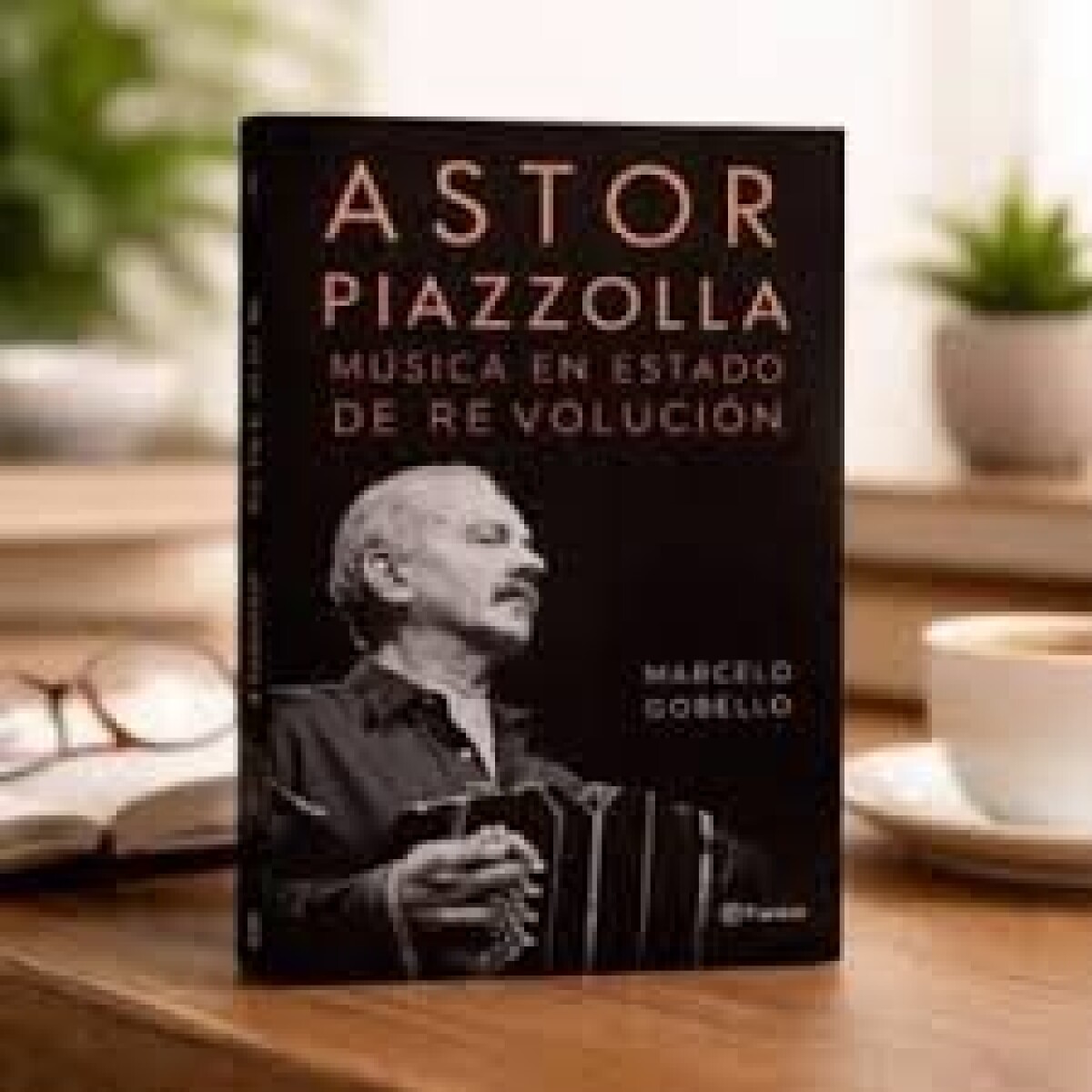 ASTOR PIAZZOLLA. MUSICA EN ESTADO DE REVOLUCION 