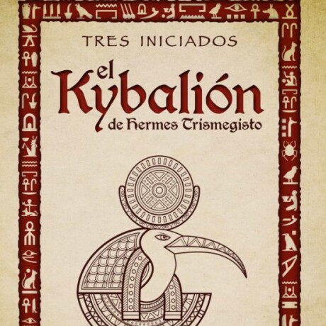 EL KYBALION DE HERMES TRISMEGISTO EL KYBALION DE HERMES TRISMEGISTO