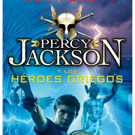 PERCY JACKSON Y LOS HÉROES GRIEGOS PERCY JACKSON Y LOS HÉROES GRIEGOS