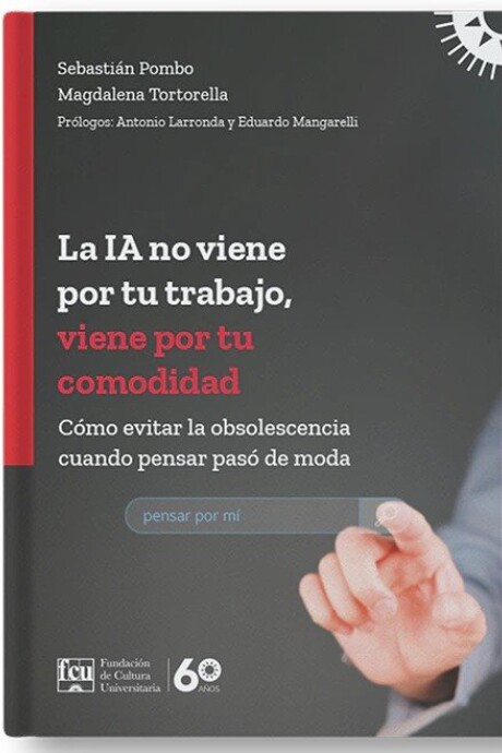 IA NO VIENE POR TU TRABAJO VIENE POR TU COMODIDAD LA IA NO VIENE POR TU TRABAJO VIENE POR TU COMODIDAD LA