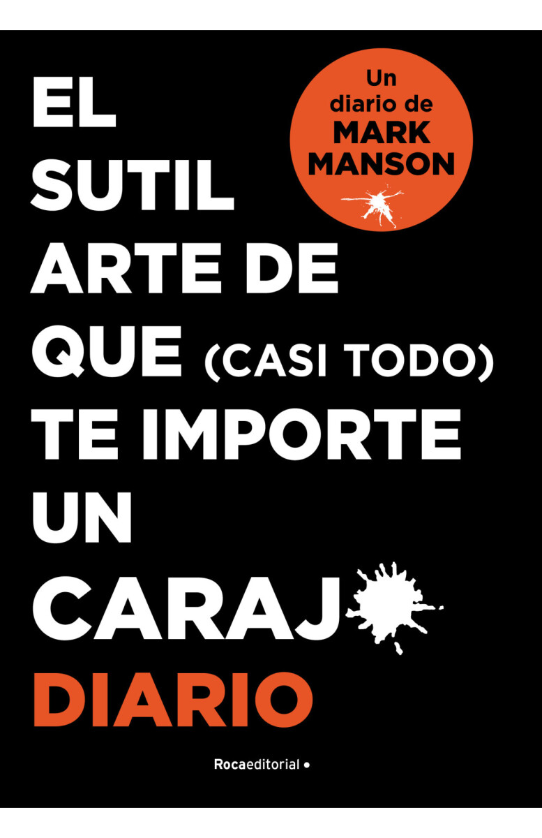 El sutil arte de que (casi todo) te importe un carajo (diario) 
