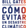 COMO EVITAR UN DESASTRE CLIMATICO - BILL GATES COMO EVITAR UN DESASTRE CLIMATICO - BILL GATES
