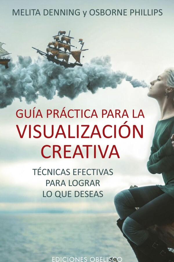 Guía Práctica Para La Visualización Creativa Guía Práctica Para La Visualización Creativa