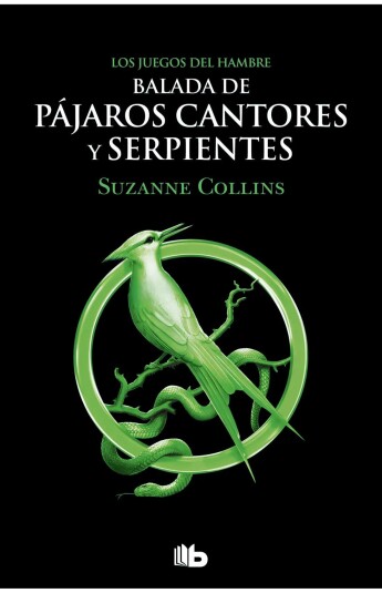 Los Juegos del Hambre. Balada de pájaros cantores y serpientes. Precuela 01 Los Juegos del Hambre. Balada de pájaros cantores y serpientes. Precuela 01