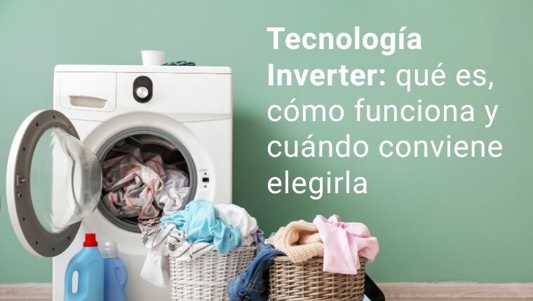 Tecnología Inverter: qué es, cómo funciona y cuándo conviene elegirla