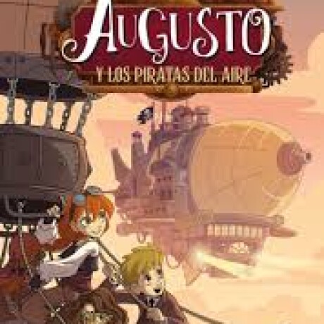 AUGUSTO Y LOS PIRATAS DEL AIRE AUGUSTO Y LOS PIRATAS DEL AIRE