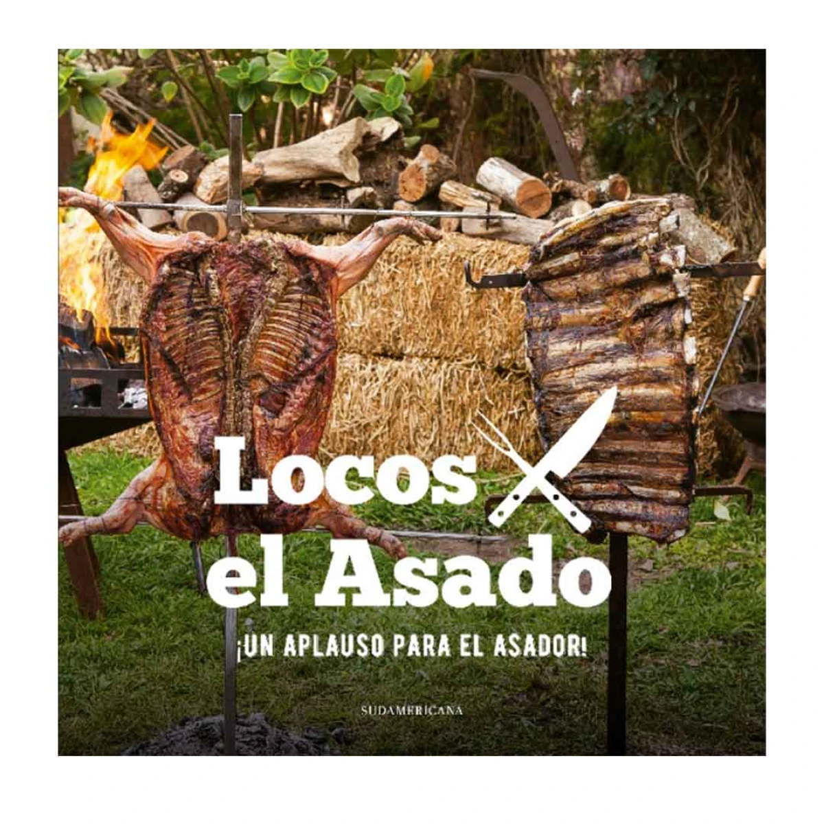 Libro Locos por el asado: Un aplauso para el asador 