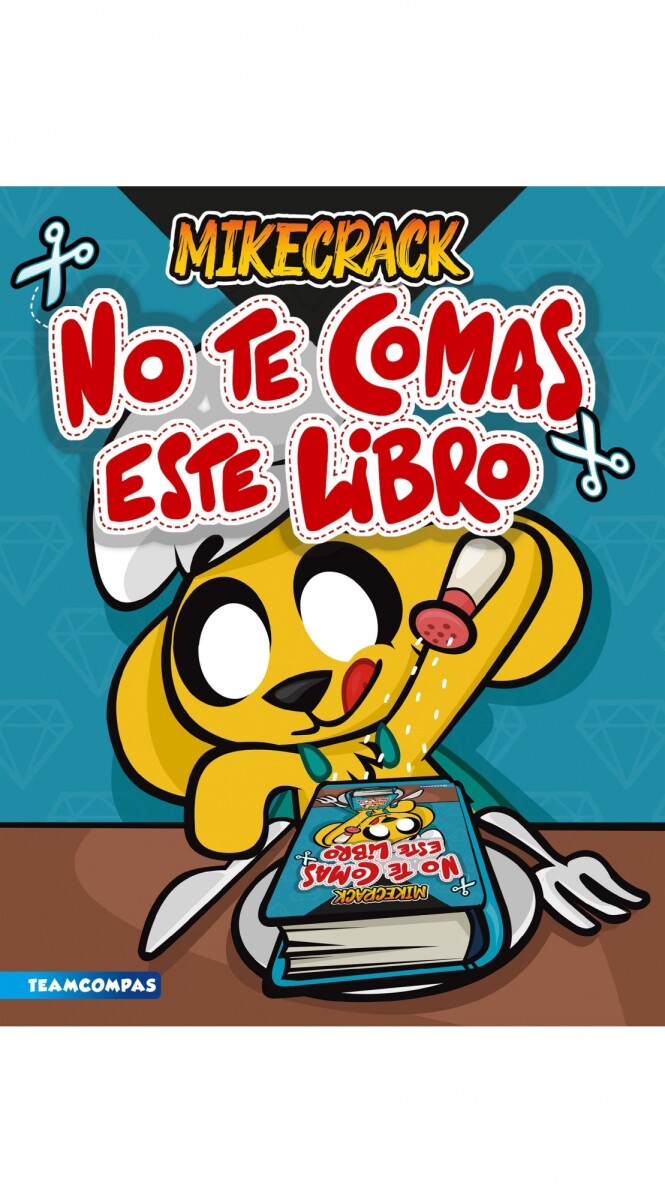 NO TE COMAS ESTE LIBRO (MIKECRACK) 