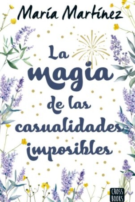 LA MAGIA DE LAS CASUALIDADES IMPOSIBLES LA MAGIA DE LAS CASUALIDADES IMPOSIBLES