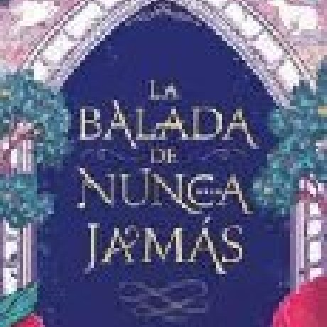 LA BALADA DE NUNCA JAMAS (2 ERASE UNA VEZ UN CORAZON ROTO) LA BALADA DE NUNCA JAMAS (2 ERASE UNA VEZ UN CORAZON ROTO)