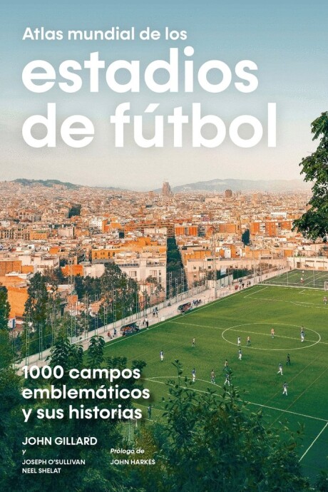 ATLAS MUNDIAL DE LOS ESTADIOS DE FUTBOL ATLAS MUNDIAL DE LOS ESTADIOS DE FUTBOL
