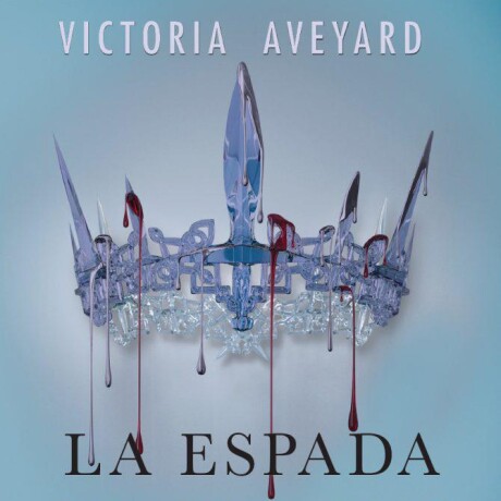 LA ESPADA DE CRISTAL (LA REINA ROJA 2) LA ESPADA DE CRISTAL (LA REINA ROJA 2)