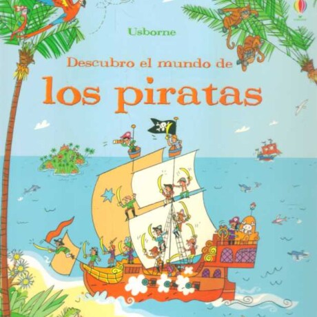 DESCUBRE EL MUNDO DE LOS PIRATAS DESCUBRE EL MUNDO DE LOS PIRATAS