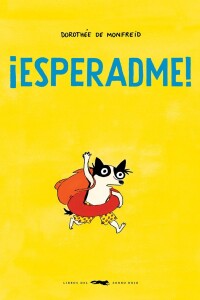 ¡esperadme! ¡esperadme!