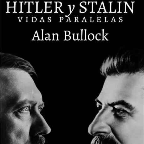 HITLER Y STALIN. VIDAS PARALELAS HITLER Y STALIN. VIDAS PARALELAS