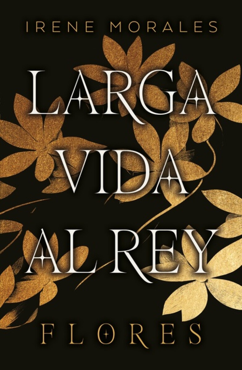 Larga vida al Rey 02. Flores 