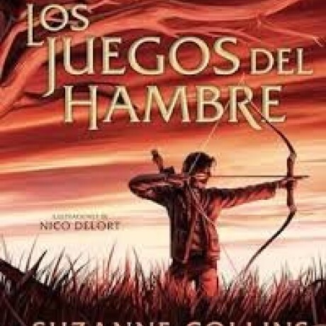 LOS JUEGOS DEL HAMBRE (ED. ILUSTRADA) LOS JUEGOS DEL HAMBRE (ED. ILUSTRADA)