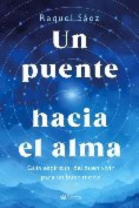UN PUENTE HACIA EL ALMA UN PUENTE HACIA EL ALMA