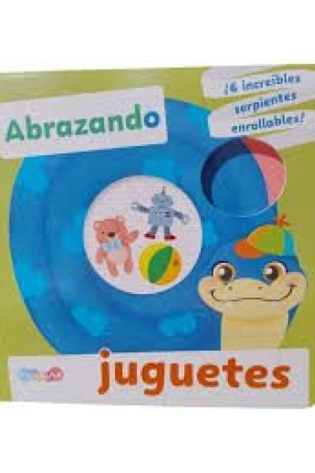 ABRAZANDO JUGUETES ABRAZANDO JUGUETES