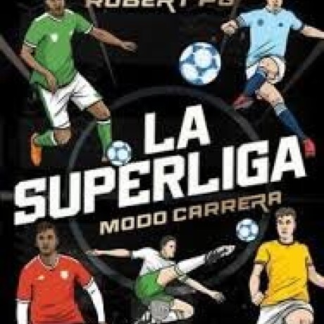 ROBERTO PG - LA SUPERLIGA MODO CARRERA ROBERTO PG - LA SUPERLIGA MODO CARRERA