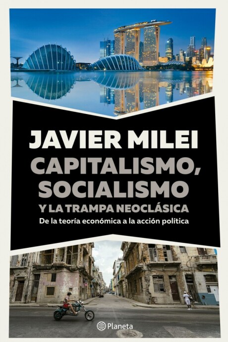 CAPITALISMO SOCIALISMO Y LA TRAMPA NEOCLASICA CAPITALISMO SOCIALISMO Y LA TRAMPA NEOCLASICA