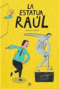 Estatua Raúl, La Estatua Raúl, La