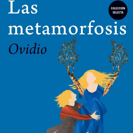 METAMORFOSIS, LAS METAMORFOSIS, LAS