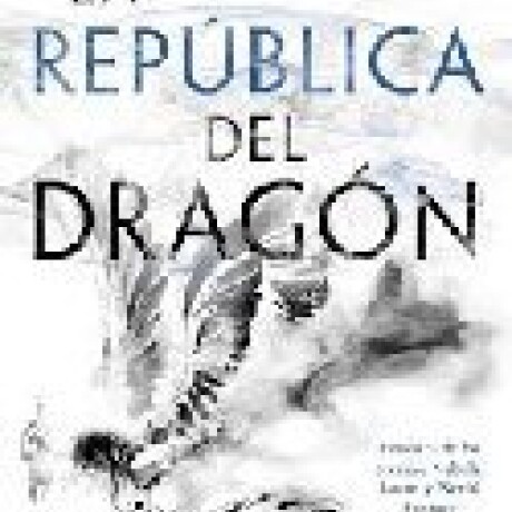 LA REPUBLICA DEL DRAGON LA REPUBLICA DEL DRAGON