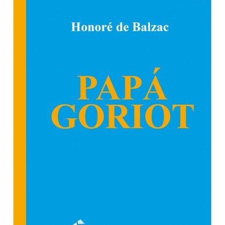 PAPA GORIOT PAPA GORIOT