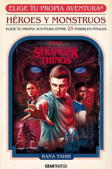 STRANGER THINGS HEROES Y MOUNSTRUOS ELIGE TU PROPIA AVENTURA STRANGER THINGS HEROES Y MOUNSTRUOS ELIGE TU PROPIA AVENTURA