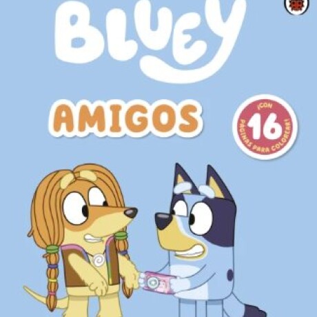BLUEY AMIGOS (LIBRO PARA COLOREAR) BLUEY AMIGOS (LIBRO PARA COLOREAR)