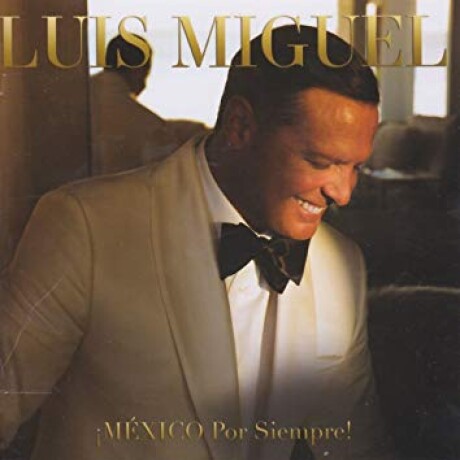 Luis Miguel-mexico Por Siempre Luis Miguel-mexico Por Siempre
