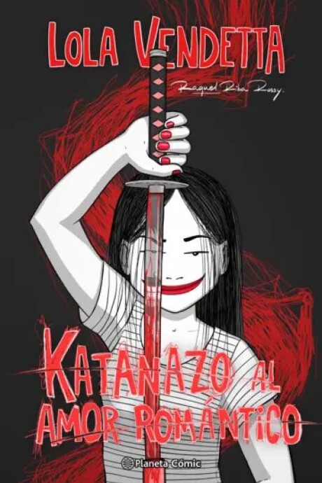 LOLA VENDETTA. KATANAZO AL AMOR ROMANTICO LOLA VENDETTA. KATANAZO AL AMOR ROMANTICO