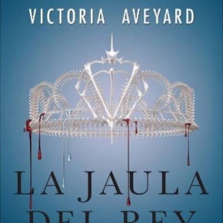 LA JAULA DEL REY (REINA ROJA 3) LA JAULA DEL REY (REINA ROJA 3)