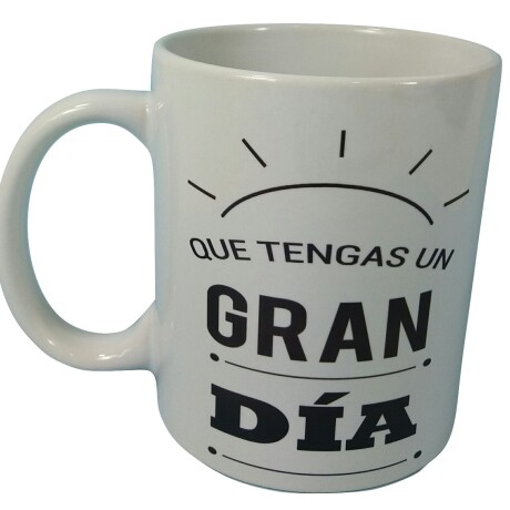 Taza que tengas un Gran Día Taza que tengas un Gran Día