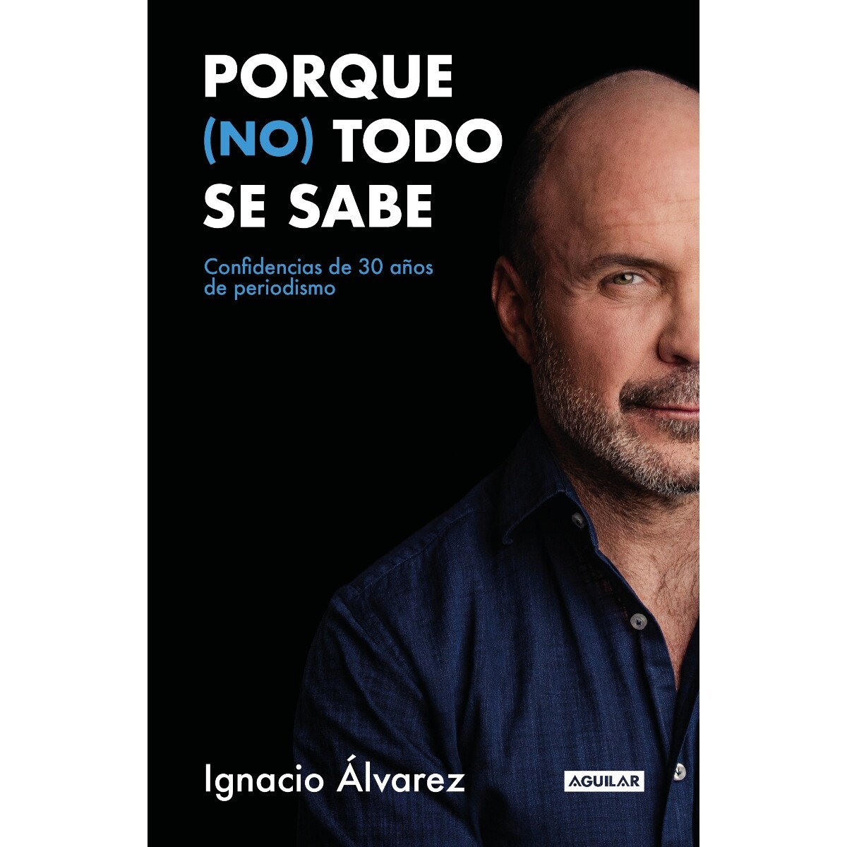 Libro Porque No Todo Se Sabe Autor Ignacio Álvarez Ub 
