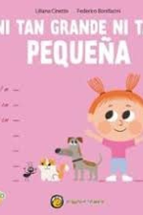 NI TAN GRANDE NI TAN PEQUEÑA- CREZCO QUE TE CREZCO NI TAN GRANDE NI TAN PEQUEÑA- CREZCO QUE TE CREZCO