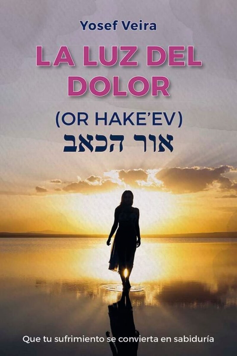 LA LUZ DEL DOLOR - OR HAKEEV 