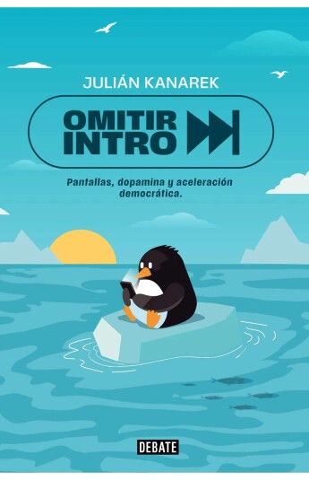 Omitir intro. Pantallas, dopamina y aceleración democrática Omitir intro. Pantallas, dopamina y aceleración democrática