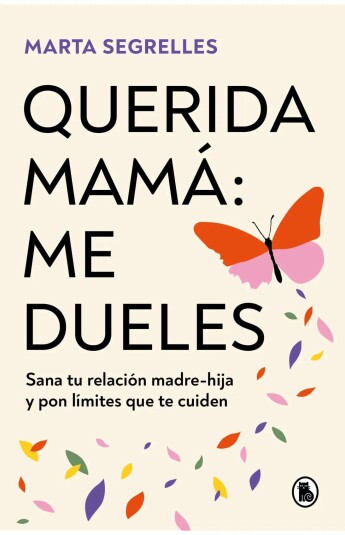 Querida mamá: me dueles Querida mamá: me dueles