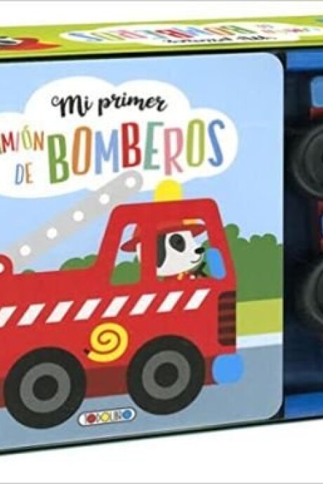MI PRIMER CAMION DE BOMBEROS MI PRIMER CAMION DE BOMBEROS