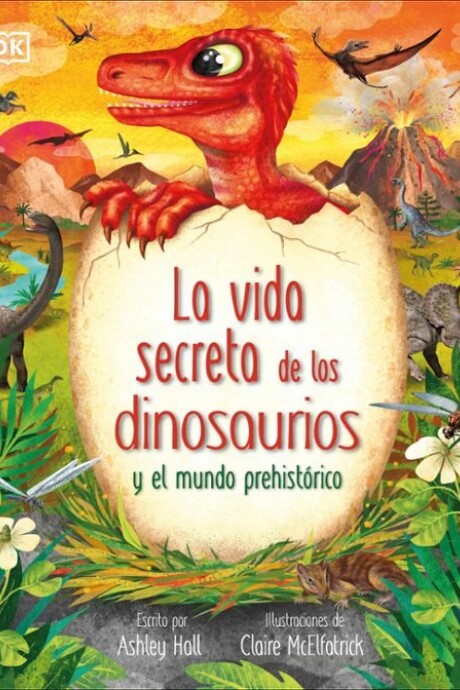 LA VIDA SECRETA DE LOS DINOSAURIOS LA VIDA SECRETA DE LOS DINOSAURIOS