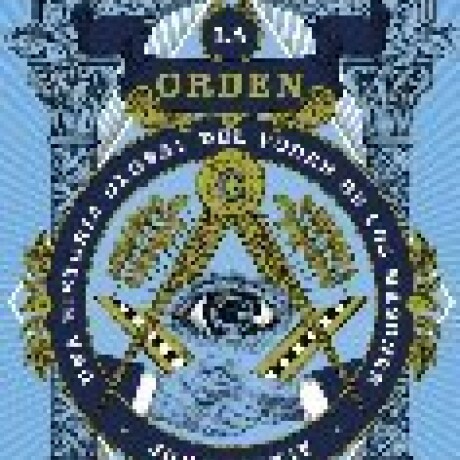 LA ORDEN. UNA HISTORIA GLOBAL DEL PODER DE LOS MASONES LA ORDEN. UNA HISTORIA GLOBAL DEL PODER DE LOS MASONES