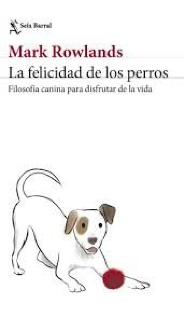 LA FELICIDAD DE LOS PERROS 