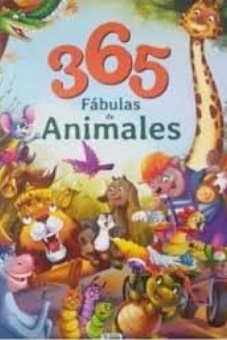 365 FABULAS DE ANIMALES 365 FABULAS DE ANIMALES