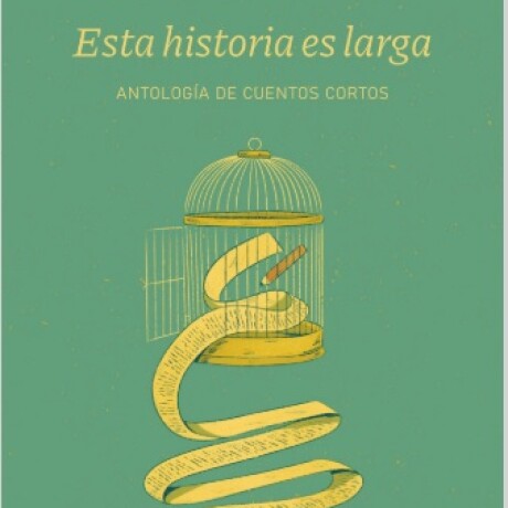 ESTA HISTORIA ES LARGA- ANTOLOGIA DE CUENTOS CORTOS ESTA HISTORIA ES LARGA- ANTOLOGIA DE CUENTOS CORTOS