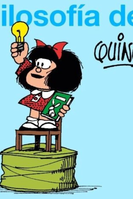 LA FILOSOFIA DE MAFALDA LA FILOSOFIA DE MAFALDA