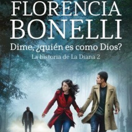 DIME ¿QUIEN ES COMO DIOS? (LA HISTORIA DE DIANA 2) DIME ¿QUIEN ES COMO DIOS? (LA HISTORIA DE DIANA 2)