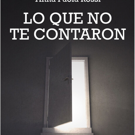 LO QUE NO TE CONTARON LO QUE NO TE CONTARON